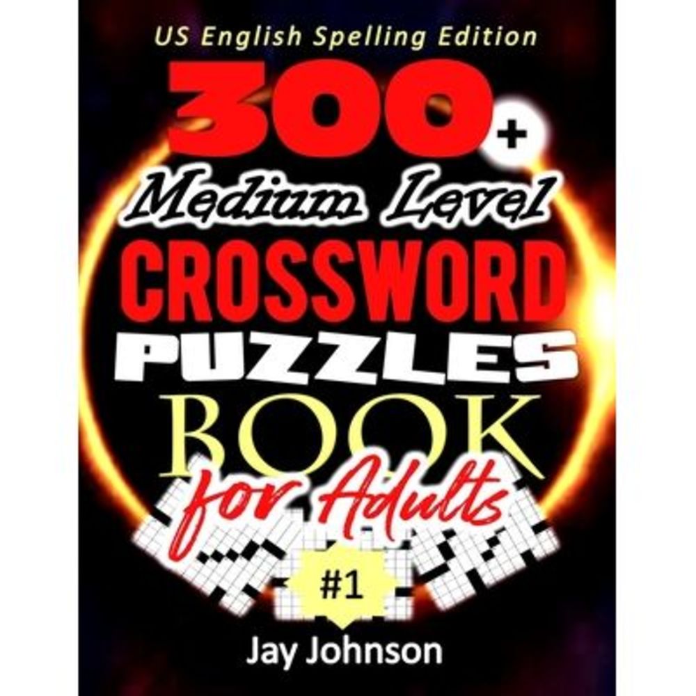300+ Medium Level Crossword Puzzles for Adults - US English Spelling!: A Unique